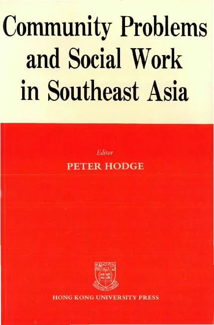 Community Problems and Social Work in Southeast Asia: The Hong Kong and Singapore Experience