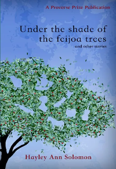 Under the Shade of the Feijoa Trees & Other Stories