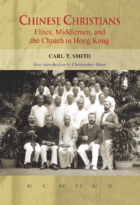Chinese Christians: Elites, Middlemen, and the Church in Hong Kong