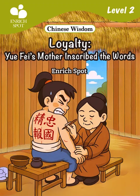 Loyalty: Yue Fei’s Mother Inscribed the Words