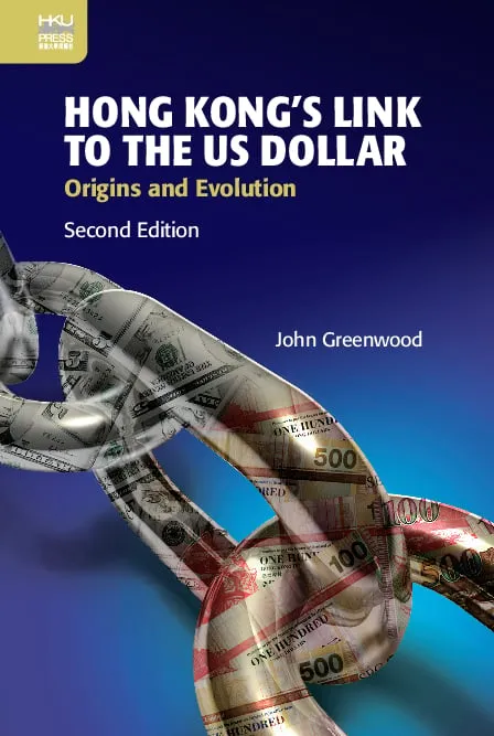 Hong Kong’s Link to the US Dollar: Origins and Evolution, Second Edition