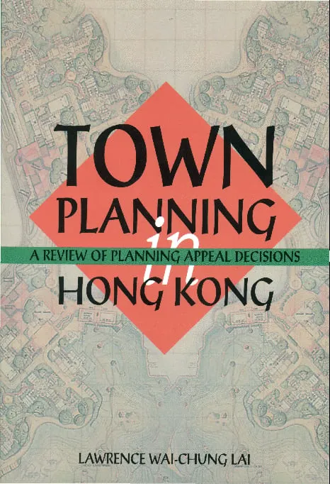 Town Planning in Hong Kong: A Review of Planning Appeal Decisions