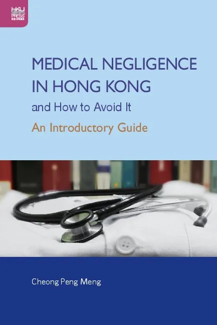 Medical Negligence in Hong Kong and How to Avoid It: An Introductory Guide