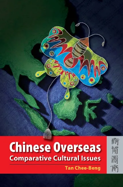 Chinese Overseas: Comparative Cultural Issues