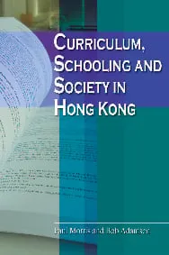 Curriculum, Schooling and Society in Hong Kong