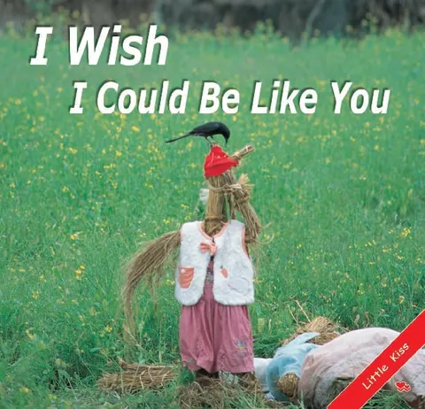 I Wish I could be Like You