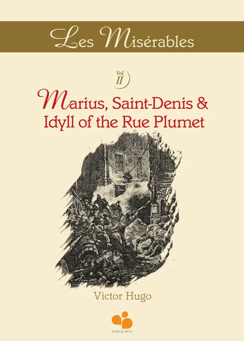 Les Misérables Vol II: Marius, Saint-Denis and Idyll of the Rue Plumet