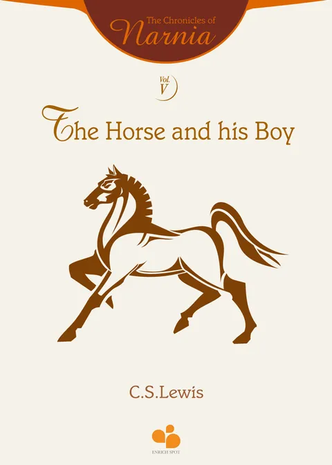 The Chronicles of Narnia Vol V: The Horse and his Boy