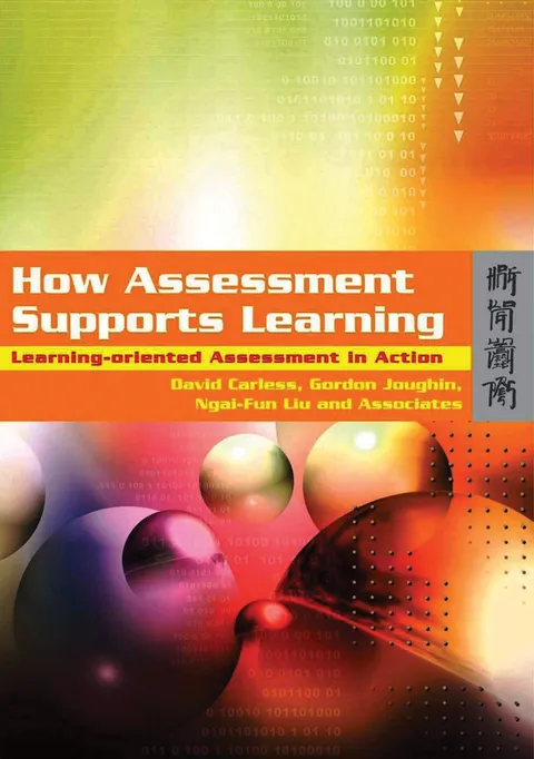 How Assessment Supports Learning: Learning-oriented Assessment in Action